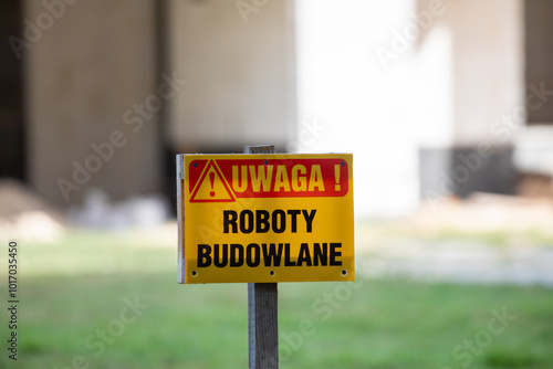 Tabliczka ROBOTY BUDOWLANE, UWAGA. Tabliczka na budowie.