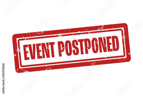 Event postponed. A red stamp isolated on white background.