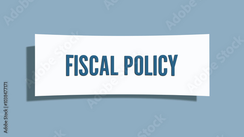 Fiscal Policy. A card isolated on blue background.