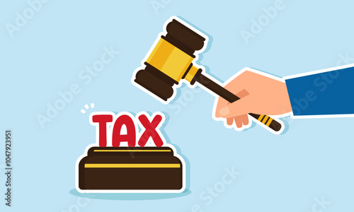 A hand holding a gavel about to strike the word TAX, illustration of a decision on the amount of TAX imposed on entrepreneurs