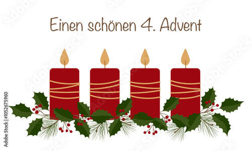 Einen schönen 4. Advent - Schriftzug in deutscher Sprache. Grußkarte mit vier roten Kerzen, Kiefer- und Stechpalmenzweigen. 