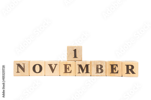 November 1, Date design with wooden cube isolated white background. All Saints Day, Independence Day, Diwali, Haryana Day, Laxmi Puja, Deepavali, First thermonuclear bomb tested