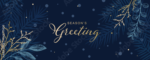 Festive holiday banner design with pine and eucalyptus leaves for Christmas celebration. Season's Greeting text with gold and blue botanical illustrations on dark blue background.