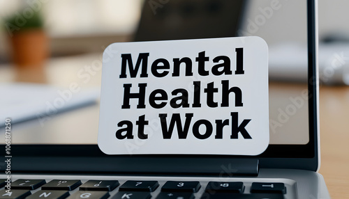 Mental Health at Work sign on the sticker on laptop isolated with white shades, png