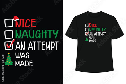 Naughty or Nice Funny An Attempt Was Made Christmas Joke T-Shirt